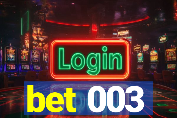 bet 003